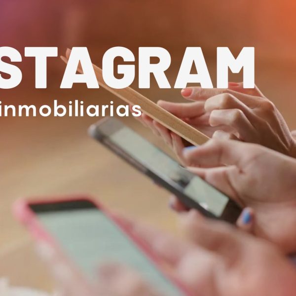 INSTAGRAM PARA INMOBILIARIAS